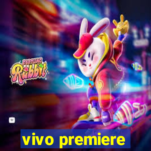 vivo premiere